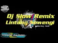 Download Lagu DJ LINTANG SEWENGI - NDARBOY GENK terbaru slow bas||remix version||