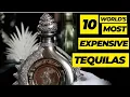 TOP 10 MOST EXPENSIVE TEQUILAS IN THE WORLD