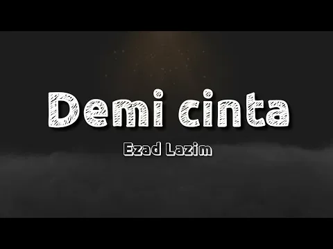 Download MP3 Demi Cinta - Ezad Lazim (Lyrics)