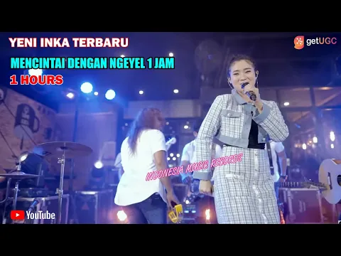 Download MP3 1 JAM !! YENI INKA - MENCINTAI DENGAN NGEYEL