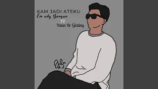 Download Kam Ateku Jadi MP3