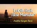 Download Lagu LEBIH BAIK AKU MUNDUR : ANDIKA KANGEN BAND Feat YOSHI