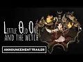 Little Old One and the Witch - Announcement Trailer