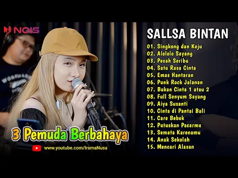 Download MP3 Sallsa Bintan X 3 Pemuda Berbahaya ♪ Singkong dan Keju, Alololo Sayang ♪ TOP \u0026 HITS 2023