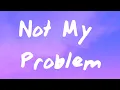 Download Lagu Laila! - Not My Problem