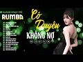 Download Lagu Có Duyên Không Nợ - Nhạc Trẻ Rumba Phối Mới - Top Những Bài Nhạc Trẻ Hot Nhất Hiện Nay