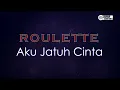 Download Lagu Roulette - Aku Jatuh Cinta ( Karaoke Version )
