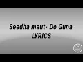 Seedhe Maut - 'Do Guna' (Lyric Video)
