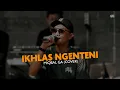 Download Lagu IKHLAS NGENTENI - MIQBAL GA (cover)