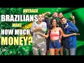 Average income and conditions of local Brazilians
