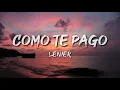 Como Te Pago __letra ( Lenier  )