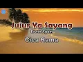 Download Lagu Jujur Ya Sayang - Cica Rama (lirik Lagu)  ~ siapa dia yang kau sebut selalu
