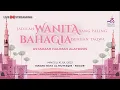 Download Lagu WANITA PALING BAHAGIA - USTADZAH HALIMAH ALAYDRUS