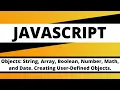 JAVASCRIPT Objects String Array Boolean Number Math and Date Creating User-Defined Objects