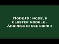 NodeJS nodejs cluster module - Address in use error