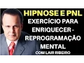 Download Lagu HIPNOSE E PNL EXERCÍCIO PARA ENRIQUECER REPROGRAMAÇÃO MENTAL   LAIR RIBEIRO