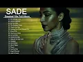 Sade Greatest Hits Full Album 2023 -  Sade Best Songs Playlist 2023