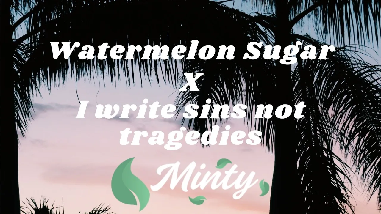 Harry Styles - Watermelon Sugar X I write sins not tragedies [Dj Cummerbund Mashup]