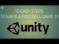10 EASY Steps to make a Football game in Unity3d