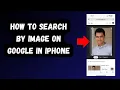 How To Search By Image On Google In iPhone