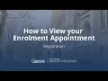 Registration - How to View your Enrolment Appointment