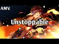 Download Lagu Anime Mix - Unstoppable [AMV]