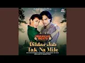 Download Lagu Dildar Jab Tak Na Mile - Jhankar Beats