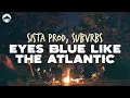 Download Lagu Sista Prod - Eyes Blue Like The Atlantic (feat. Subvrbs) | Lyrics