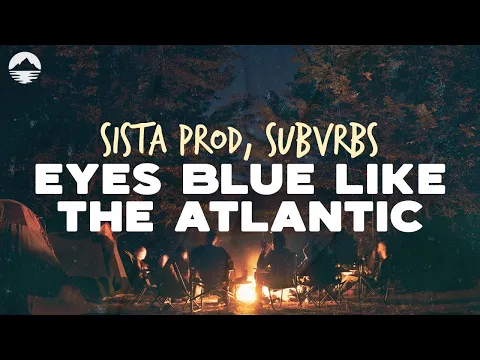 Download MP3 Sista Prod - Eyes Blue Like The Atlantic (feat. Subvrbs) | Lyrics