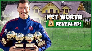 Robert Lewandowski s CRAZY Net Worth Revealed 2023