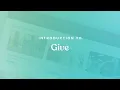 Introduction to Give