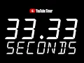 33 33 SECONDS Timer Countdown