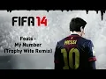 (FIFA 14) Foals - My Number (Trophy Wife Remix)