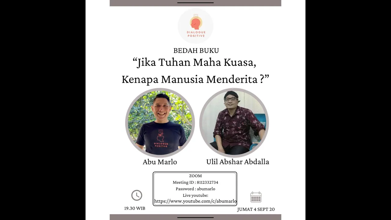 Dialogue Positive with Ulil Abshar Abdalla : "Jika Tuhan Maha Kuasa, Kenapa Manusia Menderita ?"