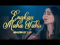 Download Lagu ENGKAU MAHA TAHU | JUST WORSHIP