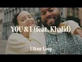 [1시간 / 반복재생] Anne-Marie - YOU & I (feat. Khalid)