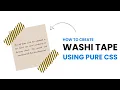 Washi Tape Notes With Pure CSS HTML CSS Tutorial