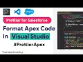 Format Apex Code in VS Code using Prettier Salesforce VS Code Tutorial