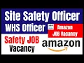 Site Safety Officer Job Vacancy WHS Officer Job In Amazon Safety Jobs Safety Job WHS Officer