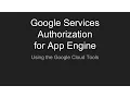 Google Services Authorization for App Engine