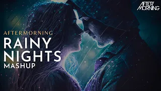 rainy nights mashup dil kehta hai aftermorning chillout bollywood lofi romantic songs