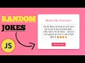 Random Joke Generator JavaScript JavaScript API Project Random Joke Generator Using JavaScript
