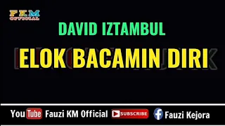 Download David Iztambul  - Elok Bacamin Diri ( KARAOKE ) MP3