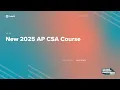2025 VirtualCon - New 2025 AP CSA Course