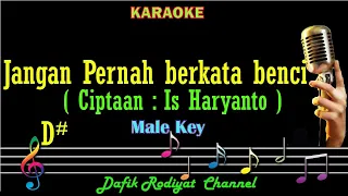 Download Jangan Pernah Berkata Benci (Karaoke) Tantowi Yahya Ciptaan Is Haryanto Nada Pria Cowok Male key D# MP3