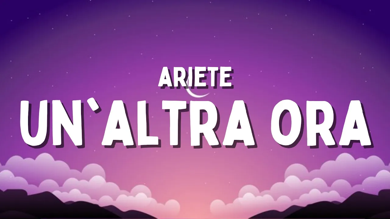 ARIETE - UN'ALTRA ORA (Testo/Lyrics)