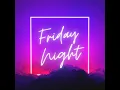Download Lagu Friday Night (Official Lyric Video)