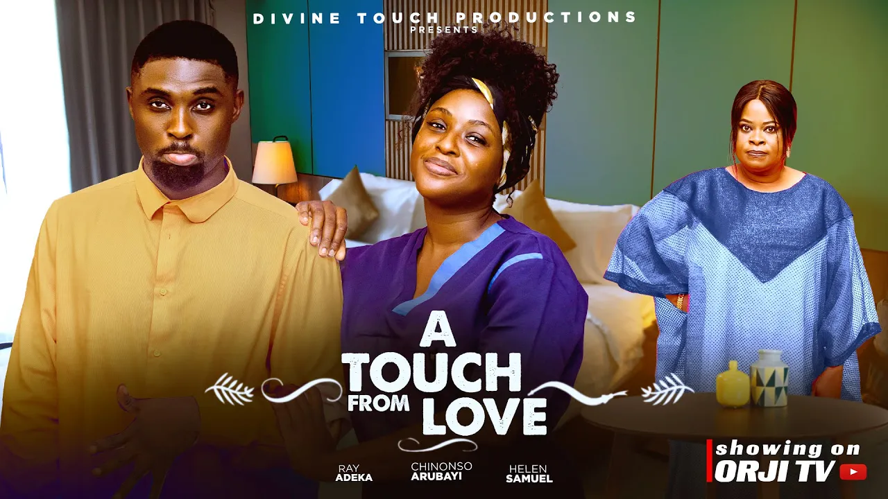 A Touch From Love - Chinonso Arubayi/ray Adeka/ — Nollywood
