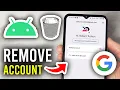 How To Remove Google Account From Android Phone - Step By Step
