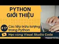 Hoc cung VSCode Nhap mon Python Cac lop truu tuong trong Python